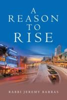 A Reason to Rise