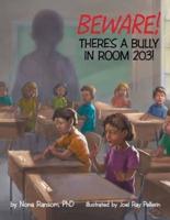 Beware! There's A Bully In Room 203!