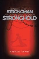 Binding The Strongman and Pulling Down Stronghold