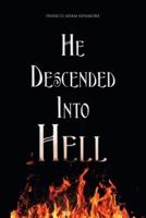 He Decended Into Hell