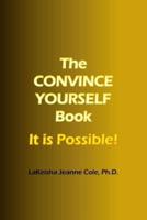 The CONVINCE YOURSELF Book