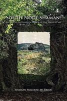 South Node Shaman; Ireland to Scotland in Search of the Druid's Cave