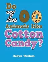 Do Zoo Animals Like Cotton Candy?