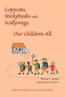 Copycats, Stickybeaks and Scallywags, Our Children All