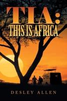Tia: This Is Africa