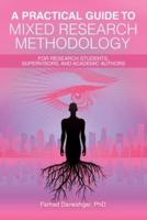 A Practical Guide to Mixed Research Methodology