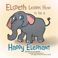 Elspeth Learns How to Be a Happy Elephant