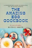 The Amazing Egg Cookbook