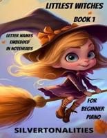 Littlest Witches for Beginner Piano Book 1