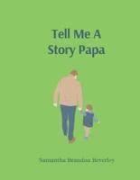 Tell Me A Story Papa