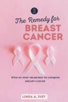 The Remedy for Breast Cancer