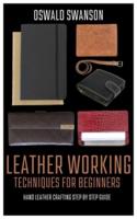 Leather Working Techniques For Beginners