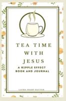 Tea Time With Jesus a Ripple Effect