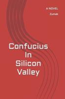 Confucius In Silicon Valley