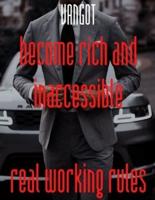 Become Rich and Inaccessible Real Working Rules