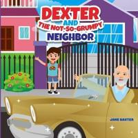 Dexter and the Not-So-Grumpy Neighbor