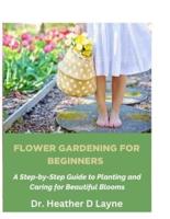 Flower Gardening For Beginners