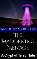 The Maddening Menace