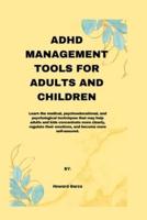 ADHD Management Tools for Adults and Children