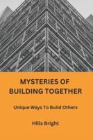 Mysteries of Building Together