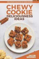 Chewy Cookie Deliciousness Ideas