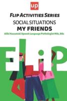 Social Situations - My Friends Flip Activities Series