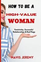 How to Be a High-Value Woman