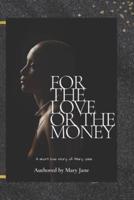 For The Love Or The Money