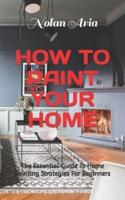 How to Paint Your Home