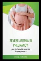 Severe Anemia in Pregnancy