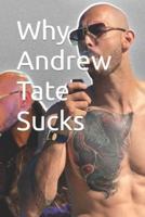 Why Andrew Tate Sucks