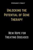 Unlocking the Potential of Gene Therapy