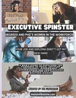 Executive Spinster