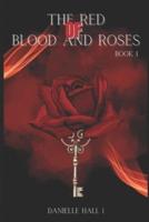 The Red of Blood and Roses