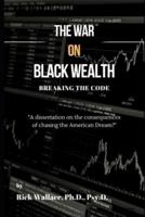 The War on Black Wealth