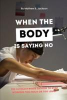 When the Body Is Saying No