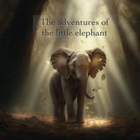 The Adventures of the Little Elephant