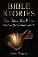 Bible Stories You Think You Know