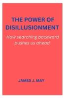 The Power of Disillusionment