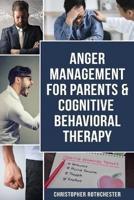 Anger Management for Parents & Cognitive Behavioral Therapy