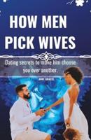 How Men Pick Wives.