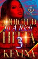 Addicted To A Rich Hitta 3