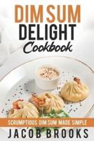 Dim Sum Delight Cookbook