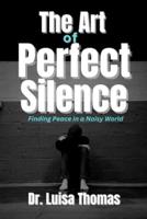 The Art of Perfect Silence