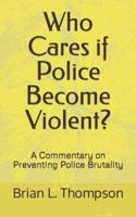 Who Cares If Police Become Violent?