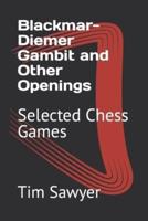 Blackmar-Diemer Gambit and Other Openings