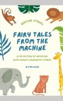 Fairy Tales from the Machine