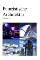 Futuristische Architektur