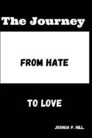 The Journey from Hate to Love.