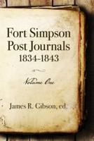 Fort Simpson Post Journals 1834-1843 - Volume One